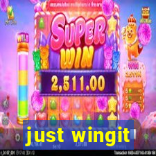 just wingit